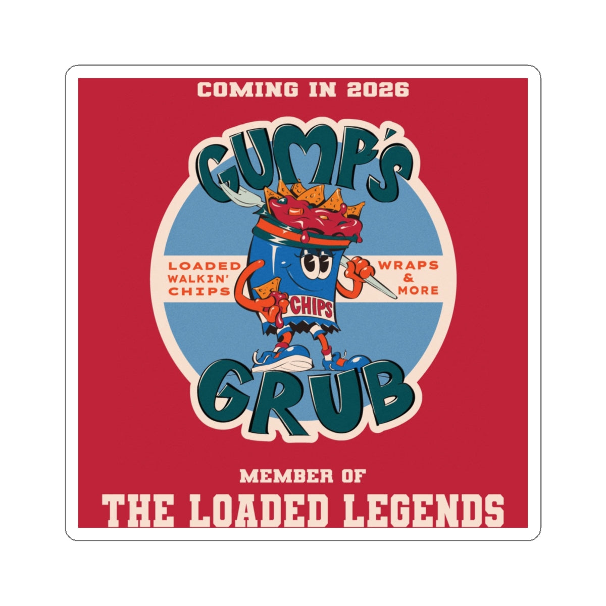 Gump's Grub Kiss-Cut Sticker — 'Coming in 2026/Loaded Legend' Design